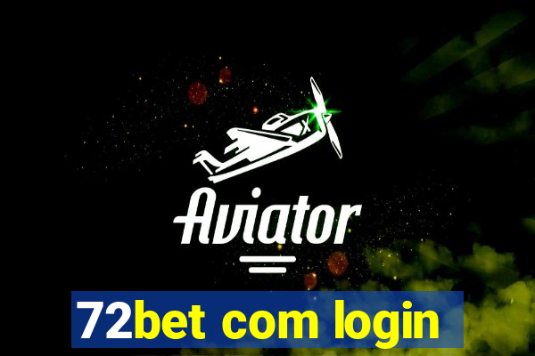 72bet com login